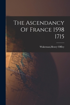 Paperback The Ascendancy Of France 1598 1715 Book