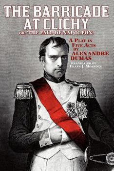 La Barrière de Clichy (Théâtre Complet D'Alex. Dumas. Tome 18)