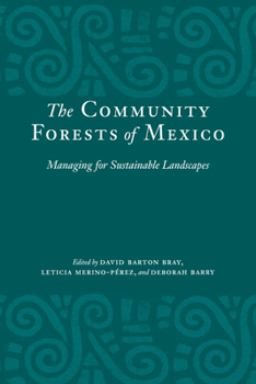 Paperback The Community Forests of Mexico: Managing for Sustainable Landscapes Book