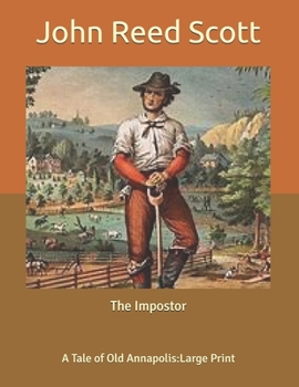 Paperback The Impostor: A Tale of Old Annapolis: Large Print Book