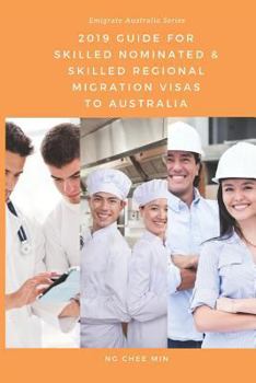 Paperback 2019 Guide for Skilled Nominated and Skilled Regional Migration Visas to Australia Book
