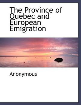 Hardcover The Province of Quebec and European Emigration Book