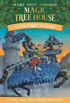 The Knight at Dawn (Magic Tree House, #2) - Book #2 of the Magic Tree House