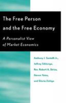 Paperback The Free Person and the Free Economy: A Personalist View of Market Economics Book