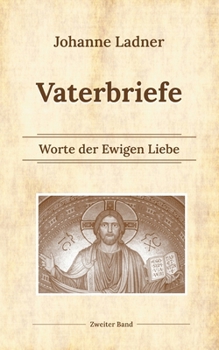 Paperback Vaterworte Bd. 2: Worte der Ewigen Liebe [German] Book