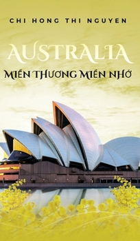 Australia: Mi?n ThUOng Mi?n Nh? (Vietnamese Edition)