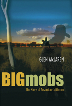 Paperback Big Mobs: The Story of Australian Cattlemen Book