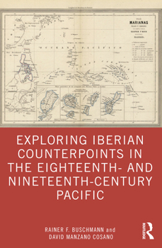 Paperback Exploring Iberian Counterpoints in the Eighteenth- and Nineteenth-Century Pacific Book