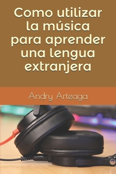 Paperback Como utilizar la música para aprender una lengua extranjera [Spanish] Book