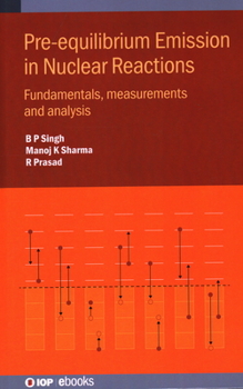 Hardcover Pre-equilibrium Emission in Nuclear Reactions: Fundamentals, measurements and analysis Book