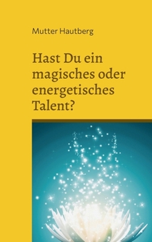 Paperback Hast Du ein magisches oder energetisches Talent?: Das Testbuch [German] Book