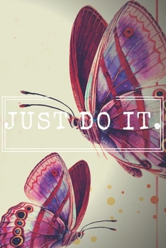 Just Do IT: Happy Notebook Design, Cool Notebook Journal, Diary,  Planner, Composition book,  Perfect for Gift (110 Pages,  Lined, White Paper, 6 x 9)