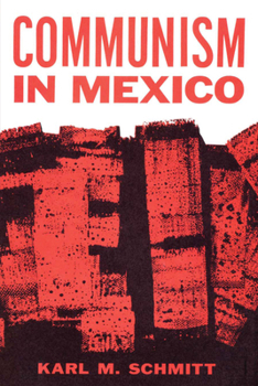 Paperback Communism in Mexico: A Study in Political Frustration Book