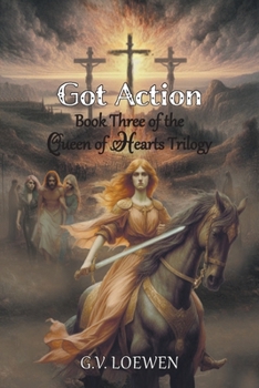 Paperback Got Action: Book Three of the Queen of Hearts Trilogy Book