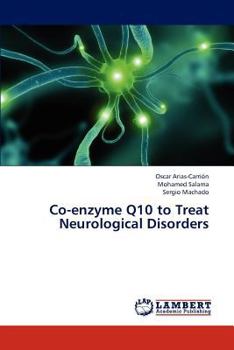 Paperback Co-Enzyme Q10 to Treat Neurological Disorders Book