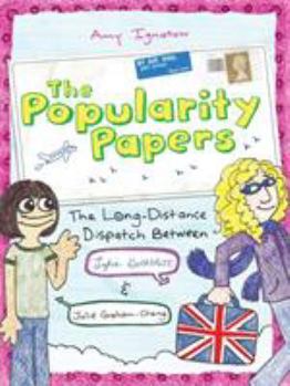 Hardcover The Popularity Papers: Book Two: The Long-Distance Dispatch Between Lydia Goldblatt and Julie Graham-Chang Book
