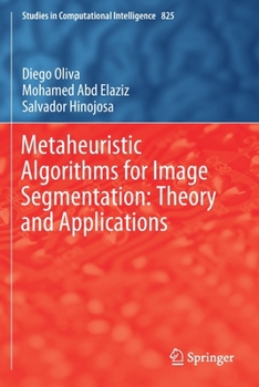 Paperback Metaheuristic Algorithms for Image Segmentation: Theory and Applications Book