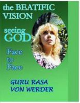 Paperback The Beatific Vision Seeing GOD Face to Face Book