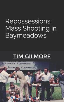 Paperback Repossessions: Mass Shooting in Baymeadows Book