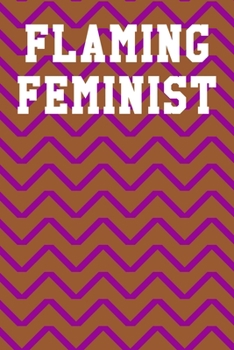 Paperback Flaming Feminist: College Ruled Notebook 6"x9" 120 Pages Book