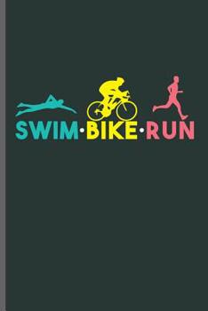 Swim Bike Run: Swimming Sports Swimmer notebooks gift (6x9) Dot Grid notebook to write in