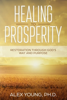 Paperback Healing to Prosperity: Restoration Through God's Way Book