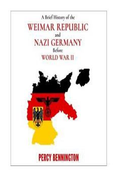Paperback A Brief History of the Weimar Republic and Nazi Germany Before World War II Book