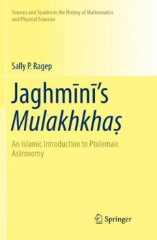 Paperback Jaghm&#299;n&#299;'s Mulakhkha&#7779;: An Islamic Introduction to Ptolemaic Astronomy Book