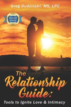 Paperback The Relationship Guide: Tools to Ignite Love & Intimacy Book