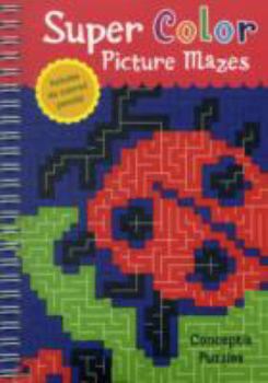 Spiral-bound Super Color Picture Mazes [With 6 Colored Pencils] Book