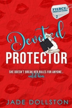 Devoted Protector: Book 2 in the Fierce Protectors Series - Book #2 of the Fierce Protectors