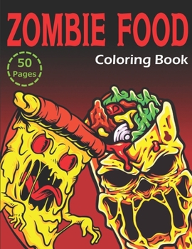 Zombie Food Coloring Book: 50 Unique Coloring Pages