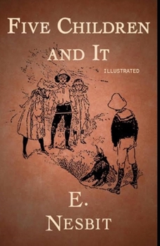 Five Children and It Illustrated