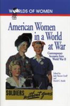 Paperback American Women in a World at War: Contemporary Accounts from World War II Book