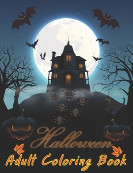 Halloween Adult Coloring Book: Featuring Charming Interior Design, An Adult Coloring Book with Beautiful Halloween Characters, and Relaxing Designs.