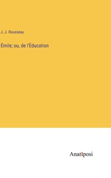 Hardcover Émile; ou, de l'Éducation [French] Book