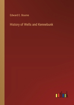 Paperback History of Wells and Kennebunk Book