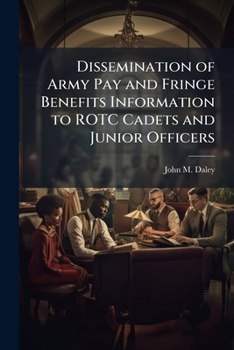 Dissemination of Army Pay and Fringe Benefits Information to Rotc Cadets and Junior Officers
