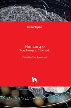 Hardcover Human 4.0: From Biology to Cybernetic Book