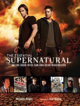 Hardcover The Essential Supernatural: On the Road with Sam and Dean Winchester [With Memerobilia] Book