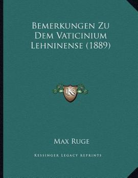 Paperback Bemerkungen Zu Dem Vaticinium Lehninense (1889) [German] Book