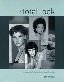 The Total Look: Hairdressing And Beauty Industry Authority/Thomson Learning Series (Hairdressing and Beauty Industry Authority/Thomson Learning)