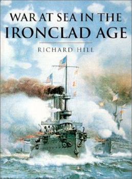 War at Sea in the Ironclad Age - Book  of the Cassell History of Warfare