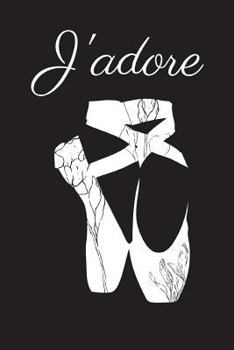 Paperback J'adore: Black Blank Lined Notebook - French Ballet Gift Ideas For Ballet Lovers and Teachers Book