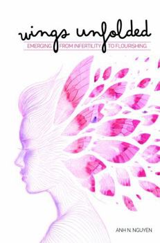 Paperback Wings Unfolded: Emerging from Infertility to Flourishing Book