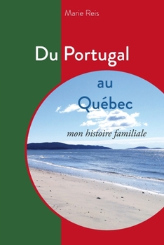 Paperback Du Portugal au Québec mon histoire familiale [French] Book