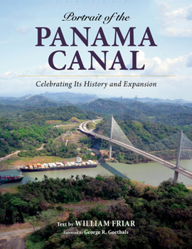Paperback Portrait of the Panama Canal: Celebrating Its History and Expansion Book