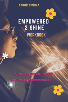 Paperback Empowered 2 Shine: Discover the DIAMOND Hidden within You ! Book