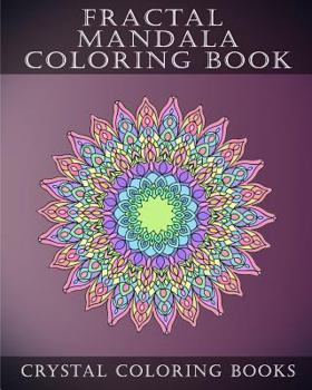 Paperback Fractal Mandala Coloring Book: 30 Fractal Mandala Coloring Pages. Intricate Stress Relief Adult Coloring Design Book.. Book