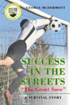 Paperback Success In The Streets The Great Save A Survival Story Book